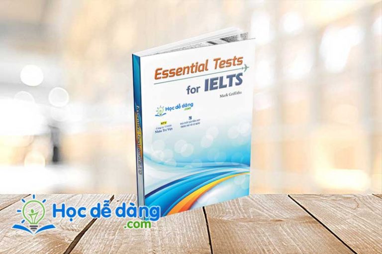 Essential Test for IELTS – Tuyển tập đề thi sát thực tế